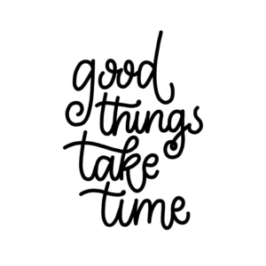 Good things take time embleem