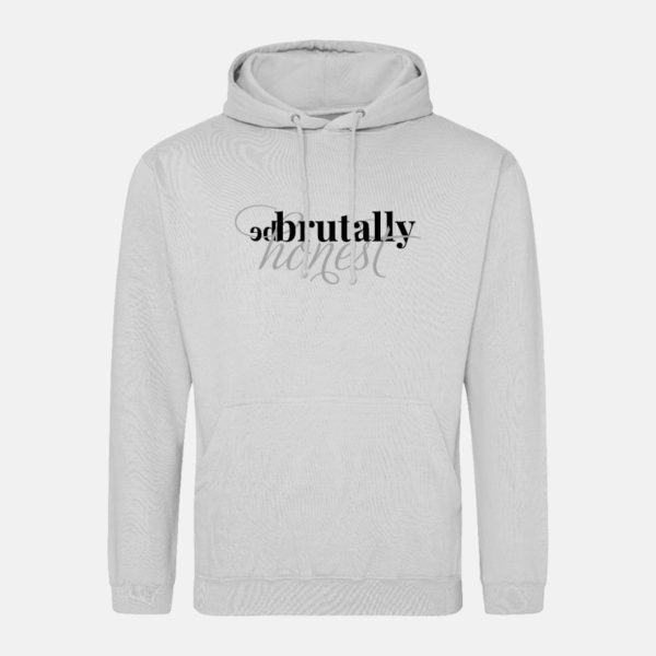 Be Brutally Honest hoodie wit